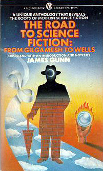 The Road to Science Fiction 1 by James E. Gunn