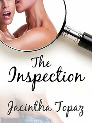 The Inspection by Jacintha Topaz
