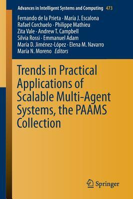 Trends in Practical Applications of Scalable Multi-Agent Systems, the Paams Collection by 