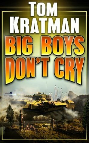 Big Boys Don't Cry by Tom Kratman