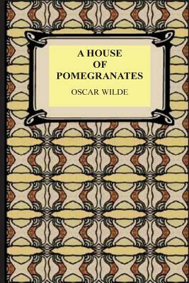 A House of Pomegranates by Oscar Wilde