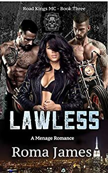 LAWLESS: A Ménage Romance by Roma James