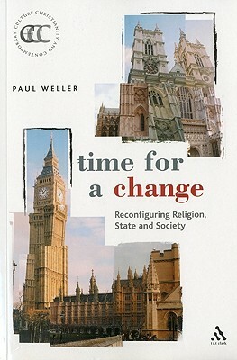 Time for a Change: Reconfiguring Religion, State and Society by Paul Weller