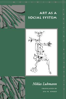 Art as a Social System by Niklas Luhmann