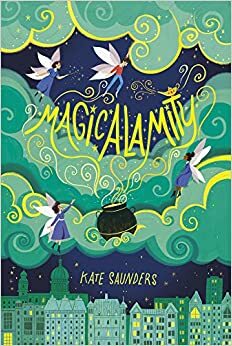 Magicalamity NE by Kate Saunders