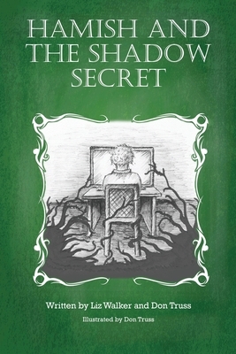 Hamish and the Shadow Secret by Liz Walker