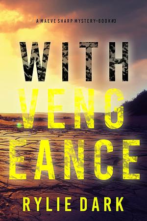 With Vengence by Rylie Dark