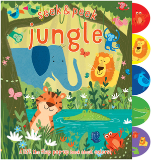 Seek & Peek Jungle: A Lift the Flap Pop-Up Book about Colors! by Elizabeth Golding