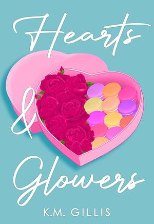 Hearts And Glowers by K.M. Gillis