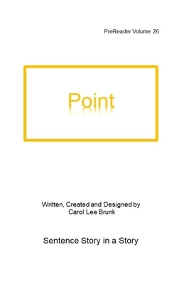 Point: PreReader Volume 26 by Carol Lee Brunk