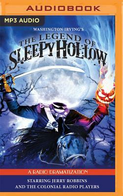 The Legend of Sleepy Hollow: A Radio Dramatization by Washington Irving