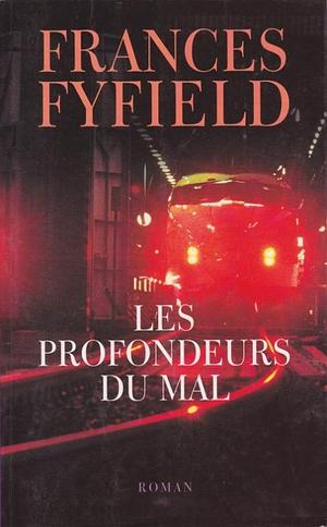 Les profondeurs du mal by Frances Fyfield, Frances Fyfield