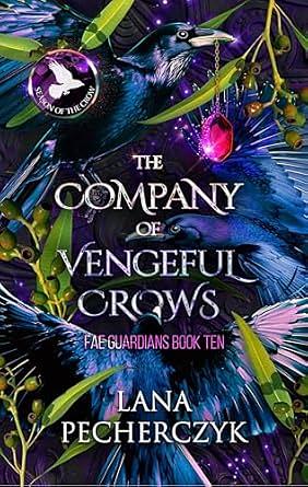 The Company of Vengeful Crows by Lana Pecherczyk