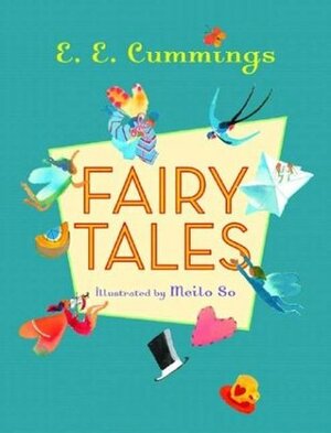 Fairy Tales by E.E. Cummings, George James Firmage