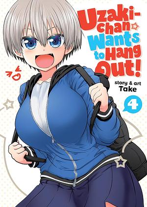 Uzaki-chan Wants to Hang Out! Vol. 4 by take, take