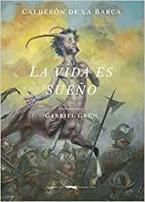 La vida es sueño by Pedro Calderón de la Barca