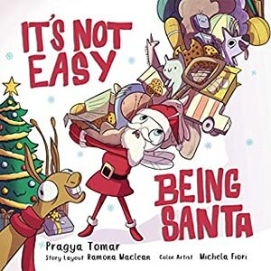 It's not easy being Santa!: A Christmas tale about kindness! by Ramona Maclean, Michela Fiori, Pragya Tomar