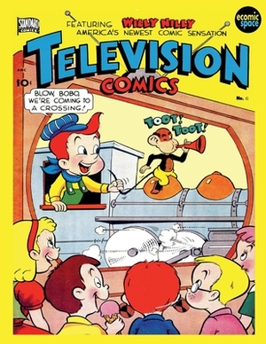 Television Comics #6: Featuring Willy Nilly America´s Newest Comic Sensation by Standard Comics