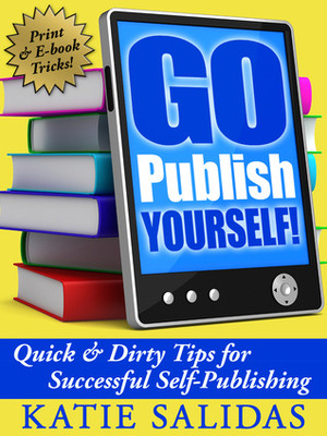 Go Publish Yourself! by Katie Salidas