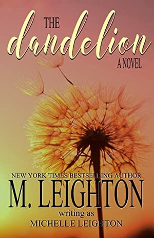 The Dandelion by Michelle Leighton