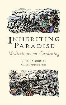 Inheriting Paradise: Meditations on Gardening by Vigen Guroian