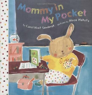 Mommy in My Pocket by Carol Hunt Senderak