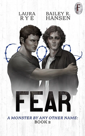 Fear by Bailey R. Hansen, Laura Rye