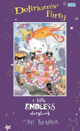 Delirium's Party: A Little Endless Storybook by Jill Thompson