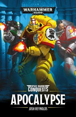 Space Marine Conquests: Apocalypse, Volume 5 by Joshua Reynolds