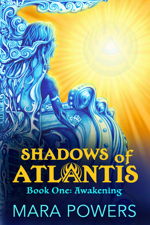 Shadows of Atlantis: Awakening by Mara Powers