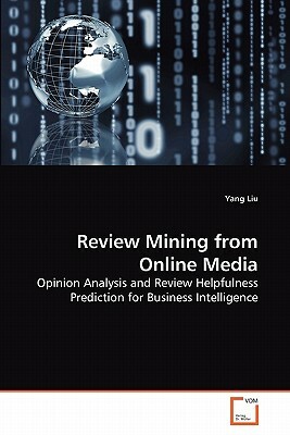 Review Mining from Online Media by Yang Liu