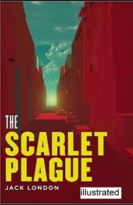 The Scarlet Plague illustrated by Jack London