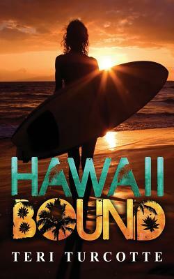 Hawaii Bound by Teri Turcotte