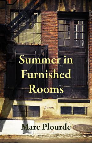 Summer in Furnished Rooms by Marc Plourde