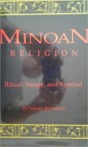 Minoan Religion: Ritual, Image, and Symbol by Nanno Marinatos