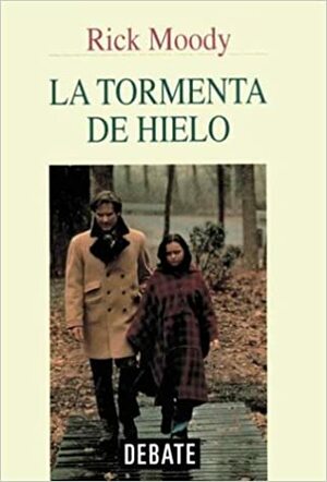 La tormenta de hielo by Rick Moody