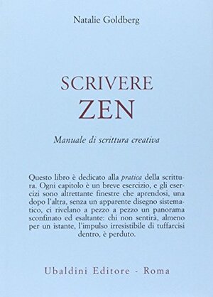 Scrivere Zen: Manuale di scrittura creativa by Natalie Goldberg