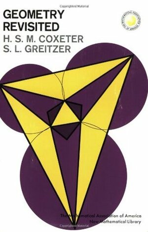 Geometry Revisited by H.S.M. Coxeter, S.L. Greitzer