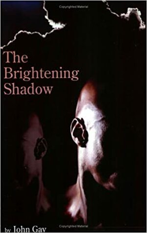 The Brightening Shadow by John Gay