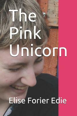 The Pink Unicorn by Elise Forier Edie