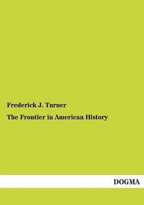 The Frontier in American History by Frederick J. Turner