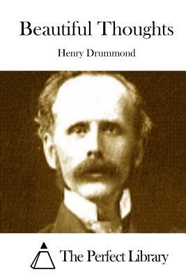 Beautiful Thoughts by Henry Drummond