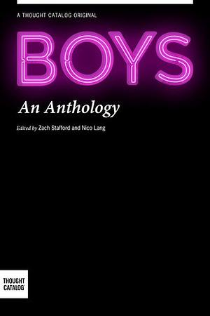 Boys, An Anthology by Nico Lang, Zach Stafford