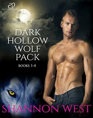 Dark Hollow Wolf Pack: Books 1-4 by Shannon West