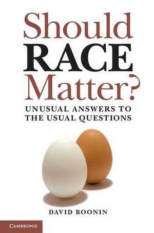 Should Race Matter? by David Boonin