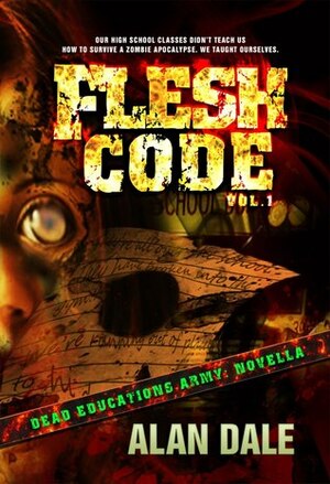 Flesh Code: Vol. I by Alan Dale