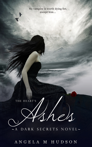 The Heart's Ashes by Angela M. Hudson