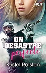 Un desastre perfecto by Kristel Ralston