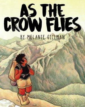 As the Crow Flies by Mel Gillman