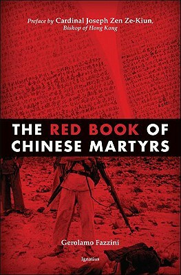 The Red Book of Chinese Martyrs: Testimonies and Autobiographical Accounts by Michael Miller, Gerolamo Fazzini